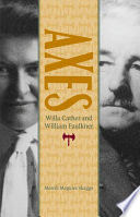 Axes : Willa Cather and William Faulkner /