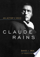 Claude Rains : an actor's voice /