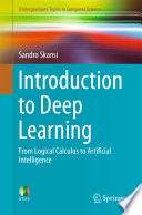 Introduction to Deep Learning : From Logical Calculus to Artificial Intelligence /