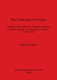 The collecting of origins : collectors and collections of Italian prehistory and the cultural transformation of value (1550-1999) /