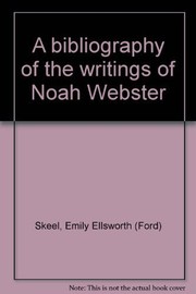 A bibliography of the writings of Noah Webster /