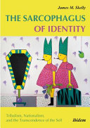 The sarcophagus of identity : tribalism, nationalism, and the transcendence of the self /