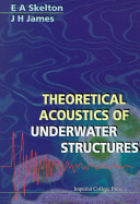 Theoretical acoustics of underwater structures /