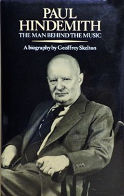 Paul Hindemith : the man behind the music : a biography /