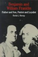 Benjamin and William Franklin : father and son, patriot and loyalist /
