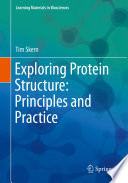 Exploring Protein Structure: Principles and Practice /