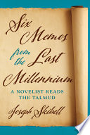 Six memos from the last millennium : a novelist reads the Talmud /