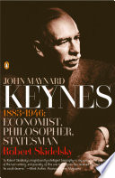 John Maynard Keynes, 1883-1946 : economist, philosopher, statesman /