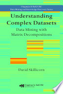 Understanding complex datasets : data mining with matrix decompositions /