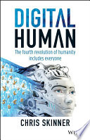 Digital human : the fourth revolution of humanity includes everyone /