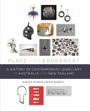 Place and adornment : a history of contemporary jewellery in Australia and New Zealand /