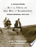 Rural China on the eve of revolution : Sichuan fieldnotes, 1949-1950 /