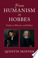 From humanism to Hobbes : studies in rhetoric and politics /