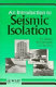 An introduction to seismic isolation /