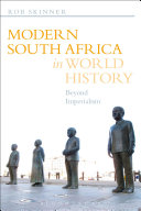 Modern South Africa in world history : beyond imperialism /
