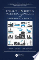 Energy resources : availability, management, and environmental impacts /