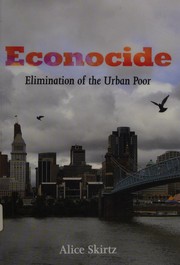 Econocide : elimination of the urban poor /