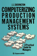 Computerizing production management systems : a practical guide for managers /