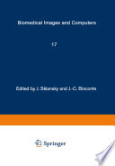 Biomedical Images and Computers : Selected Papers Presented at the United States-France Seminar on Biomedical Image Processing, St. Pierre de Chartreuse, France, May 27-31, 1980 /