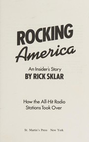 Rocking America : an insider's story : how the all-hit radio stations took over /