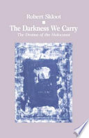 The darkness we carry : the drama of the Holocaust /
