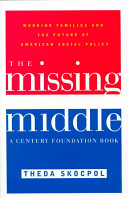 The missing middle : working families and the future of American social policy /