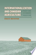 Internationalization and Canadian agriculture : policy and governing paradigms /