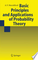 Basic principles and applications of probability theory /