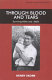 Through blood and tears : surviving Hitler and Stalin /