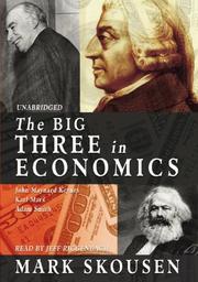 The big three in economics : [Adam Smith, Karl Marx and John Maynard Keynes] /