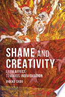 Shame and creativity : from affect towards individuation /