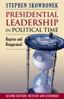Presidential leadership in political time : reprise and reappraisal /