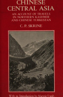 Chinese central Asia : an account of travels in Northern Kashmir and Chinese Turkestan /