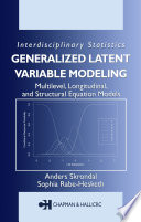 Generalized latent variable modeling : multilevel, longitudinal, and structural equation models /