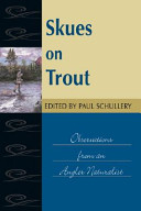 Skues on trout : observations from an angler naturalist /