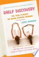 Shelf discovery : teen classics we never stopped reading /