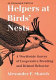 Helpers at birds' nests : a worldwide survey of cooperative breeding and related behavior /