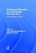 Multilingual education and sustainable diversity work : from periphery to center /
