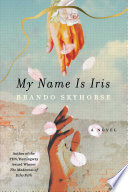 My name is Iris : a novel /