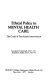Ethical policy in mental health care /