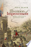 The invention of improvement : information and material progress in seventeenth-century England /