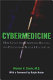 Cybermedicine : how computing empowers doctors and patients for better health care /