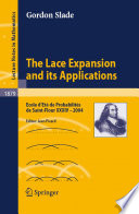 The lace expansion and its applications : Ecole d'Eté de Probabilités de Saint-Flour XXXIV-2004 /