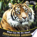 What can we do about endangered animals? /