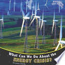 What can we do about the energy crisis? /