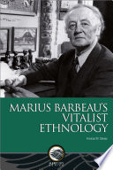 Marius Barbeau's vitalist ethnology /