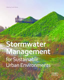 Stormwater management for sustainable urban environments /