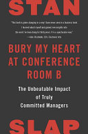 Bury my heart at conference room B : the unbeatable impact of truly committed managers /