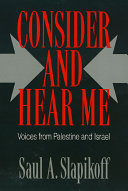 Consider and hear me : voices from Palestine and Israel /