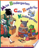 Miss Bindergarten gets ready for kindergarten /